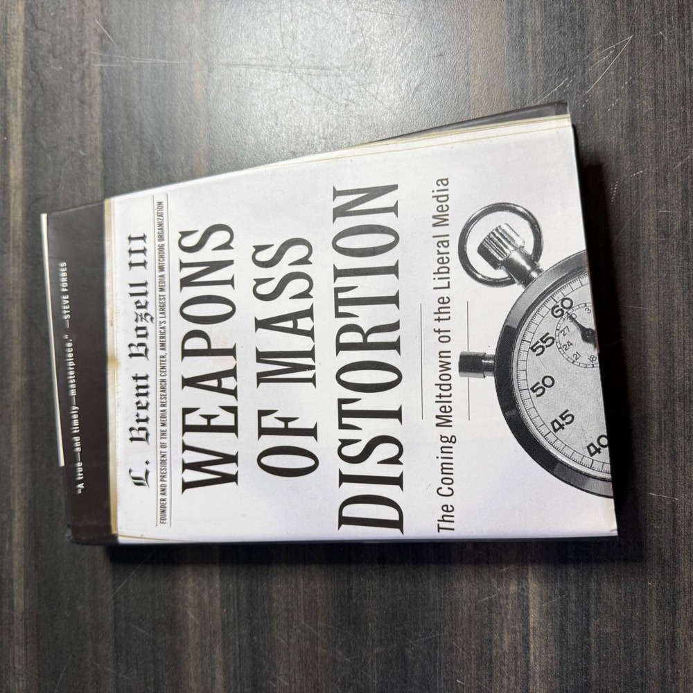 Weapons of Mass Distortion L Brent Bozell III Hardcover Media Politics Book